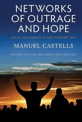 Networks of Outrage and Hope - Manuel Castells - Libro John Wiley and Sons Ltd | Libraccio.it