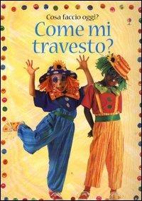 Come mi travesto?  - Libro Usborne 2005 | Libraccio.it