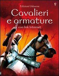 Cavalieri e armature. Ediz. illustrata - Rachel Firth, Giacinto Gaudenzi, Lee Montgomery - Libro Usborne 2007 | Libraccio.it