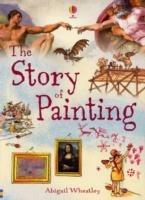 The story of painting. - Abigail Wheatley - Libro Usborne 2007 | Libraccio.it