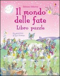 Il mondo delle fate. Libro puzzle  - Libro Usborne 2007 | Libraccio.it