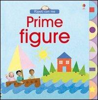 Prime figure. Ediz. illustrata - Felicity Brooks, Jo Litchfield - Libro Usborne 2007 | Libraccio.it