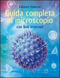 Guida completa al microscopio. Ediz. illustrata - Kirsteen Rogers - Libro Usborne 2007 | Libraccio.it