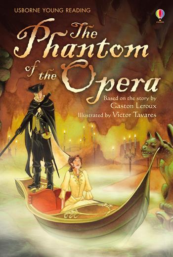 The phantom of the opera - Kate Knighton - Libro Usborne 2015 | Libraccio.it