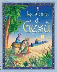 Le storie di Gesù. Mini. Ediz. illustrata - Heather Amery, Linda Edwards - Libro Usborne 2008 | Libraccio.it