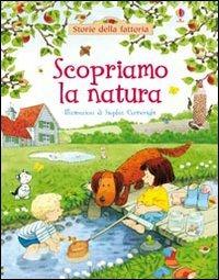 Scopriamo la natura. Ediz. illustrata - Felicity Brooks, Jo Litchfield - Libro Usborne 2008, Storie della fattoria | Libraccio.it