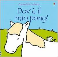 Dov'è il mio pony? Ediz. illustrata - Fiona Watt - Libro Usborne 2008, Carezzalibri | Libraccio.it