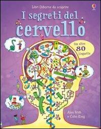 I segreti del cervello. Ediz. illustrata - Alex Firth, Colin King - Libro Usborne 2008 | Libraccio.it