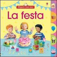 La festa. Ediz. illustrata - Jo Litchfield - Libro Usborne 2008 | Libraccio.it