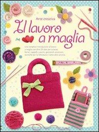 Il lavoro a maglia. Ediz. illustrata - Fiona Watt - Libro Usborne 2008, Fuori collana | Libraccio.it