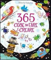 365 cose da fare e creare. Ediz. a colori