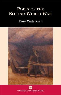 Poets of the Second World War - Rory Waterman - Libro Liverpool University Press, Writers and Their Work | Libraccio.it