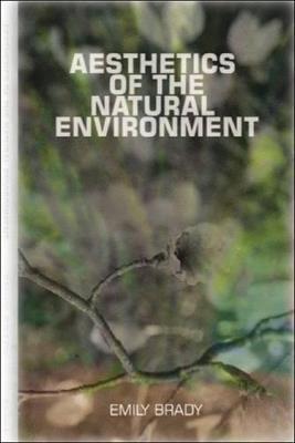Aesthetics of the Natural Environment - Emily Brady - Libro Edinburgh University Press | Libraccio.it