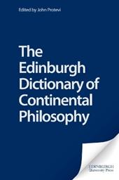 The Edinburgh Dictionary of Continental Philosophy
