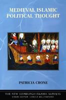 Medieval Islamic Political Thought - Patricia Crone - Libro Edinburgh University Press, The New Edinburgh Islamic Surveys | Libraccio.it