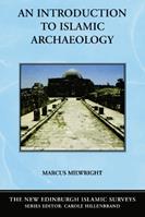 An Introduction to Islamic Archaeology - Marcus Milwright - Libro Edinburgh University Press, The New Edinburgh Islamic Surveys | Libraccio.it