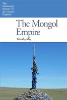 The Mongol Empire - Timothy May - Libro Edinburgh University Press, The Edinburgh History of the Islamic Empires | Libraccio.it