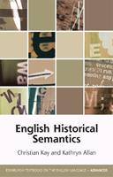 English Historical Semantics - Christian Kay, Kathryn L Allan - Libro Edinburgh University Press, Edinburgh Textbooks on the English Language - Advanced | Libraccio.it