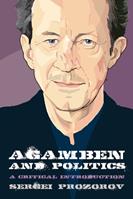 Agamben and Politics - Sergei Prozorov - Libro Edinburgh University Press, Thinking Politics | Libraccio.it