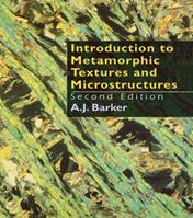 Introduction to Metamorphic Textures and Microstructures - A.J. Barker - Libro Taylor & Francis Ltd | Libraccio.it
