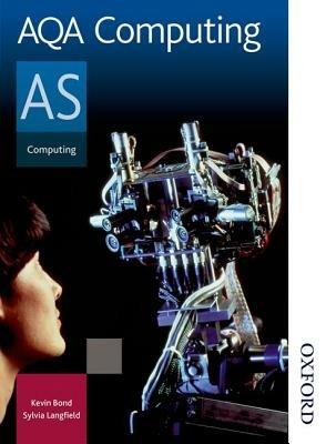 AQA computing A2. Student's book. - Sylvia Langfeild, Kevin Bond - Libro Nelson Thornes 2010 | Libraccio.it