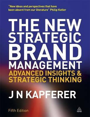 The New Strategic Brand Management - Jean-Noël Kapferer - Libro Kogan Page Ltd | Libraccio.it