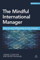 The Mindful International Manager - Jeremy Comfort, Peter Franklin - Libro Kogan Page Ltd | Libraccio.it