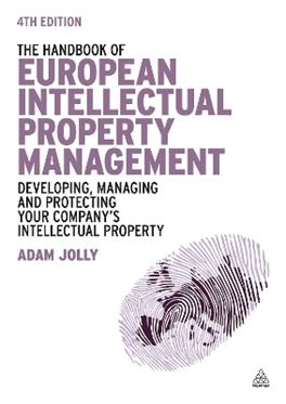 The Handbook of European Intellectual Property Management - Adam Jolly - Libro Kogan Page Ltd | Libraccio.it