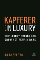 Kapferer on Luxury - Jean-Noël Kapferer - Libro Kogan Page Ltd | Libraccio.it