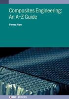 Composites Engineering: An A–Z Guide - Parvez Alam - Libro Institute of Physics Publishing, IOP ebooks | Libraccio.it