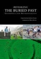 Revealing the Buried Past - John Gater, Chris Gaffney - Libro The History Press Ltd | Libraccio.it