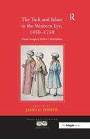The Turk and Islam in the Western Eye, 1450–1750  - Libro Taylor & Francis Ltd, Transculturalisms, 1400-1700 | Libraccio.it