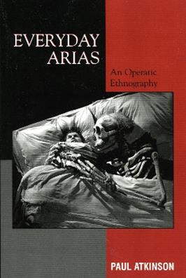 Everyday Arias - Paul Atkinson - Libro AltaMira Press | Libraccio.it
