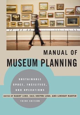 Manual of Museum Planning  - Libro AltaMira Press | Libraccio.it