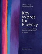 Key words for fluency. Intermediate. Per le Scuole superiori