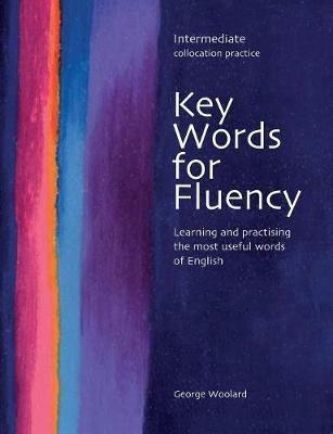 Key words for fluency. Intermediate. Per le Scuole superiori - G. Woolard - Libro Heinle Elt 2005 | Libraccio.it