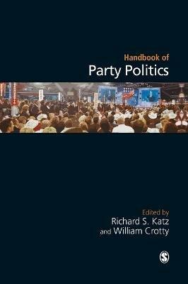 Handbook of Party Politics  - Libro SAGE Publications Inc | Libraccio.it