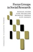 Focus Groups in Social Research - Michael Bloor, Jane Frankland, Michelle Thomas - Libro SAGE Publications Inc, Introducing Qualitative Methods Series | Libraccio.it