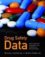 Drug Safety Data: How To Analyze, Summarize And Interpret To Determine Risk - Michael J. Klepper, Barton Cobert - Libro Jones and Bartlett Publishers, Inc | Libraccio.it