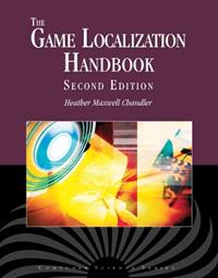 The Game Localization Handbook - Heather Maxwell Chandler, Stephanie O'Malley Deming - Libro Jones and Bartlett Publishers, Inc | Libraccio.it