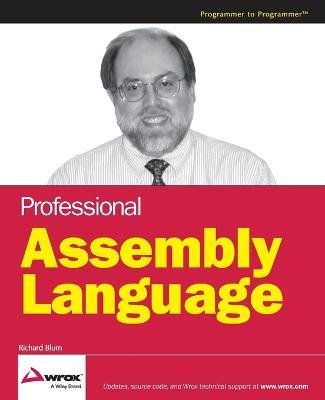 Professional Assembly Language - Richard Blum - Libro John Wiley & Sons Inc | Libraccio.it