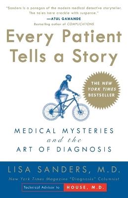 Every Patient Tells a Story - Lisa Sanders - Libro Random House USA Inc | Libraccio.it