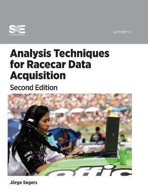 Analysis Techniques for Racecar Data Acquisition - Jörge Segers - Libro SAE International | Libraccio.it