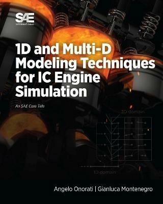 1D and Multi-D Modeling Techniques for IC Engine Simulation - Angelo Onorati, Gianluca Montenegro - Libro SAE International | Libraccio.it