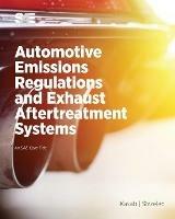 Automotive Emissions Regulations and Exhaust Aftertreatment Systems - John Kasab, Andrea Strzelec - Libro SAE International | Libraccio.it