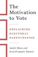 The Motivation to Vote - André Blais, Jean-François Daoust - Libro University of British Columbia Press | Libraccio.it