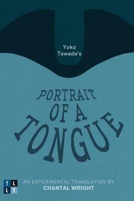Yoko Tawada's Portrait of a Tongue - Yoko Tawada - Libro University of Ottawa Press, Literary Translation | Libraccio.it