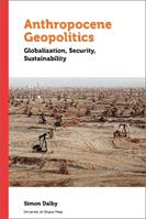 Anthropocene Geopolitics - Simon Dalby - Libro University of Ottawa Press, Politics and Public Policy | Libraccio.it