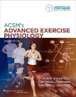 ACSM's Advanced Exercise Physiology - American College of Sports Medicine - Libro Lippincott Williams and Wilkins, American College of Sports Medicine | Libraccio.it