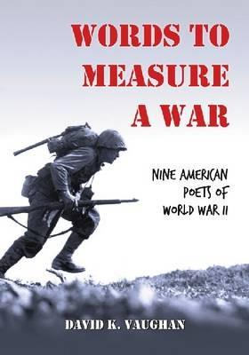 Words to Measure a War - David K. Vaughan - Libro McFarland & Co Inc | Libraccio.it